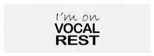 I'm On Vocal Rest - Yoga Mat