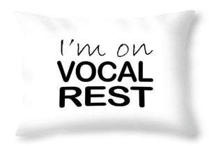 I'm On Vocal Rest - Throw Pillow
