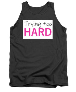 Trying Too Hard - Pink - Tank Top
